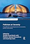Pakistan at Seventy: A Handbook on Developments in Economics, Politics and Society