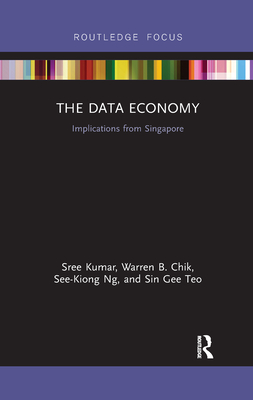 The Data Economy: Implications from Singapore (Routledge Research in Public Administration and Public Policy)