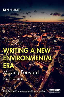 Writing a New Environmental Era: Moving Forward to Nature
