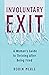 Involuntary Exit: A Woman's Guide to Thriving After Being Fired