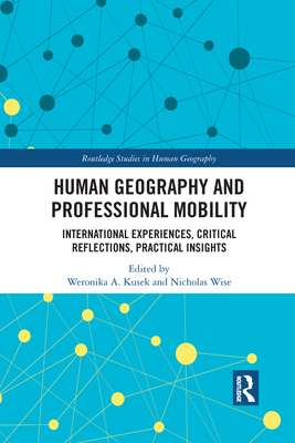 Human Geography and Professional Mobility: International Experiences, Critical Reflections, Practical Insights