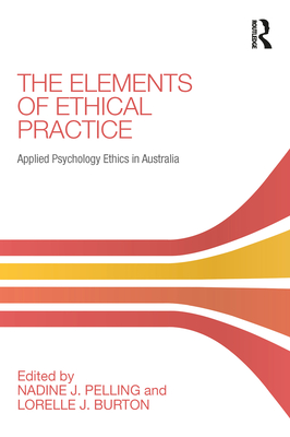 The Elements of Ethical Practice: Applied Psychology Ethics in Australia