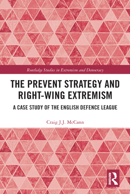 The Prevent Strategy and Right-Wing Extremism: A Case Study of the English Defence League (ebook)