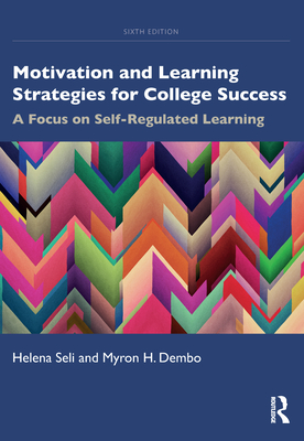 Motivation and Learning Strategies for College Success: A Focus on Self-Regulated Learning