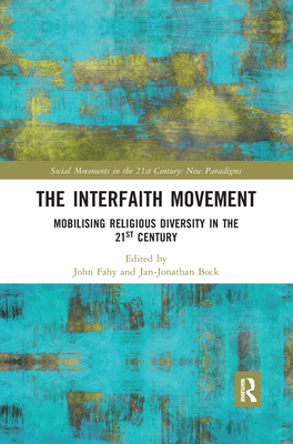 The Interfaith Movement: Mobilising Religious Diversity in the 21st Century