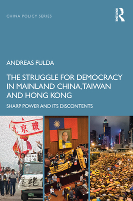The Struggle for Democracy in Mainland China, Taiwan and Hong Kong: Sharp Power and Its Discontents (ebook)