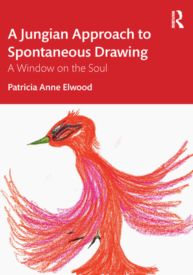 A Jungian Approach to Spontaneous Drawing: A Window on the Soul (ebook)