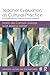 Teacher Evaluation as Cultural Practice: A Framework for Equity and Excellence