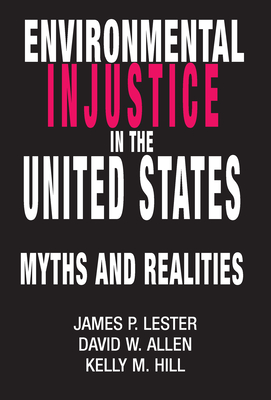 Environmental Injustice in the U.S.: Myths and Realities