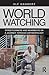 World Watching: Streetcorners and Newsbeats on a Journey Through Anthropology