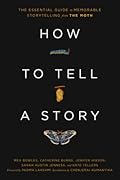 How to Tell a Story: The Essential Guide to Memorable Storytelling from The Moth