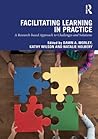 Facilitating Learning in Practice: A Research Based Approach to Challenges and Solutions