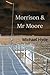 Morrison & Mr Moore