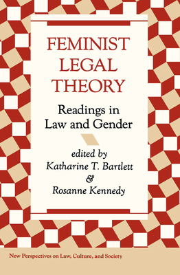 Feminist Legal Theory: Readings in Law and Gender