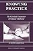 Knowing Practice: The Clinical Encounter of Chinese Medicine