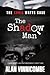 The Shadow Man: I Saw What ...
