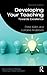 Developing Your Teaching: T...
