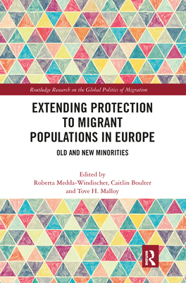 Extending Protection to Migrant Populations in Europe: Old and New Minorities