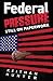 Federal Pressure II