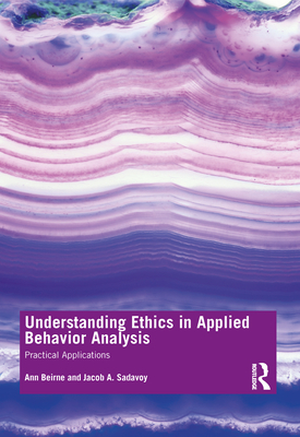 Understanding Ethics in Applied Behavior Analysis: Practical Applications (Kindle Edition)