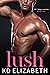 Lush (The King Cousins, #1)