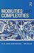 Mobilities and Complexities