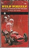 Wild Wheels: Thrilling Adventures Of Men and Cars Wild Wheels: Thrilling Adventures Of Men and Cars
