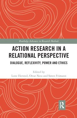 Action Research in a Relational Perspective: Dialogue, Reflexivity, Power and Ethics