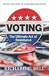 Voting: The Ultimate Act of Resistance Voting: The Ultimate Act of Resistance