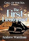 The First Lieutenant (The Call of the Sea, #2) The First Lieutenant (The Call of the Sea, #2)