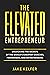 The Elevated Entrepreneur: ...