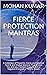 FIERCE PROTECTION MANTRAS by Mohan Kumar