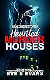 Real Ghost Stories: Haunted Murder Houses