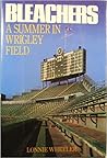 Bleachers: A Summer in Wrigley Field Bleachers: A Summer in Wrigley Field