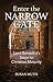 Enter the Narrow Gate: Saint Benedict's Steps to Christian Maturity