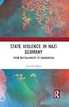 State Violence in Nazi Germany by Emanuel Marx