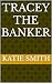 Tracey The Banker