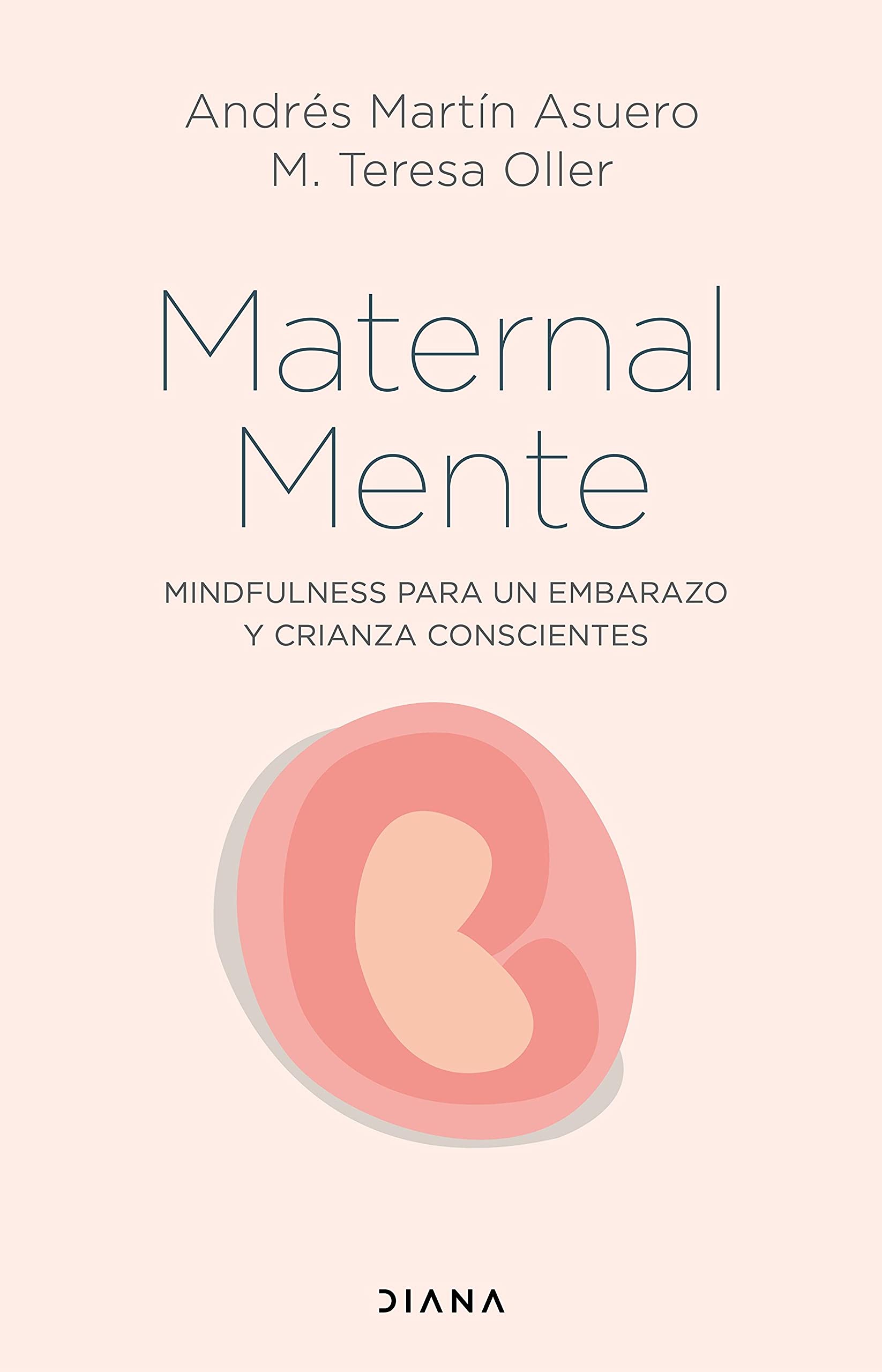 MaternalMente: Mindfulness para un embarazo y crianza conscientes (Familia y crianza) (Spanish Edition)