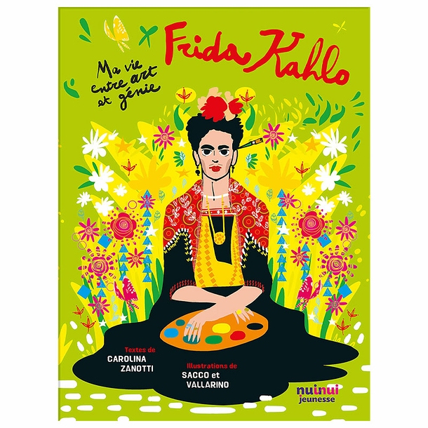 Frida Kahlo ma vie entre art et génie