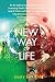 A New Way of Life: Be the Solution to the Crises we Face: Increasing Deaths from Climate Change, Lack of Water and Food, Economic Crises, Fake Democracy, Risk of War, and Future Pandemics