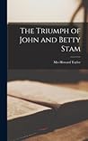 The Triumph of John and Betty Stam by Mrs. Howard Taylor