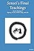 Sensei's Final Teachings: On the Mastery of Qigong, Tai Chi, Aikido, Yoga, and Life (The writings of Jim Berg, MD)