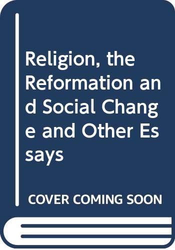 Religion, the Reformation and Social Change and Other Essays (Paperback)