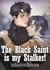 The Black Saint is My Stalker