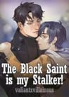 The Black Saint is My Stalker by valiantxvillainous