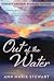 Out of the Water by Ann Marie Stewart