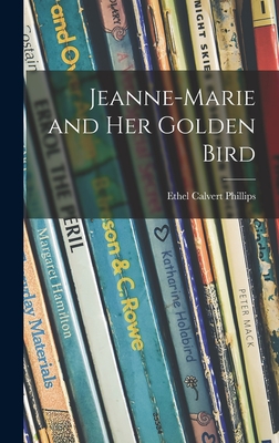 Jeanne-Marie and Her Golden Bird (Hardcover)