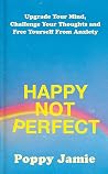 Happy Not Perfect...