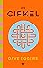 De Cirkel by Dave Eggers