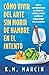 Cómo Vivir Del Arte Sin Morir De Hambre En El Intento. by K.M. Marcin